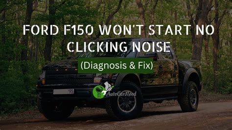 Ford f150 clicking noise won't start. Things To Know About Ford f150 clicking noise won't start. 